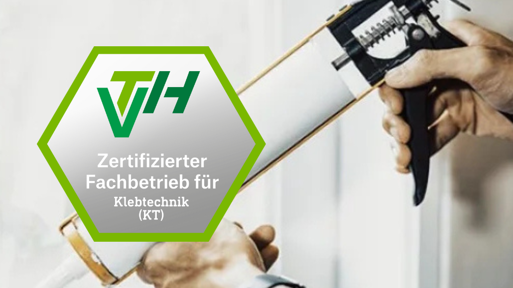 Zertifizierter Fachbetrieb für Klebtechnik